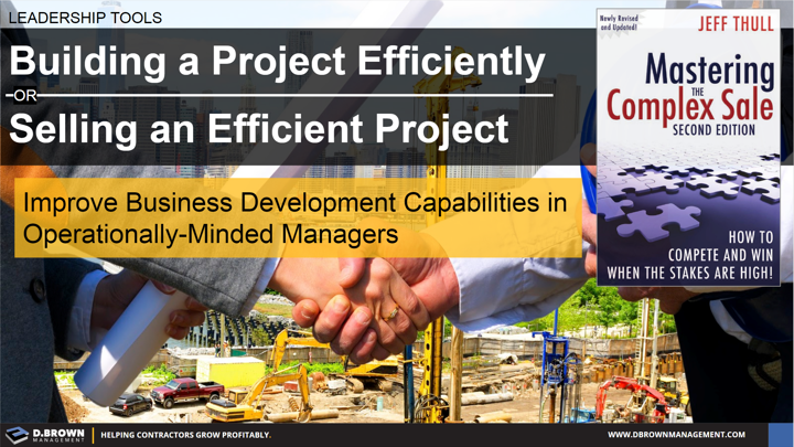 Leadership Tools: Building a project efficiently or Selling an efficient project. Book: Mastering the Complex Sale by Jeff Thull